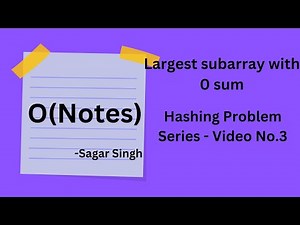 Hashing -3 || Largest subarray with 0 sum || GFG || Python