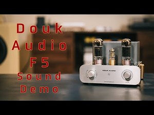 Douk Audio F5 Tube Amp Sound Demo with PSVane and Gold Lion Tubes