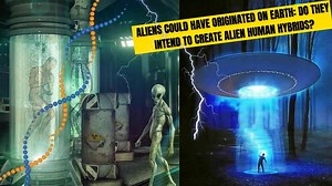 Aliens Could Have Originated On Earth: Do They Intend To Create Alien Human Hybrids? | The Logic Book