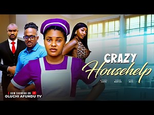 CRAZY HOUSEHELP - SARIAN MARTIN, KENNETH NWADIKE, PEARL WATT