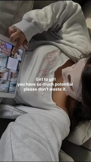 Girl to girl you have so much potential please don't waste it.