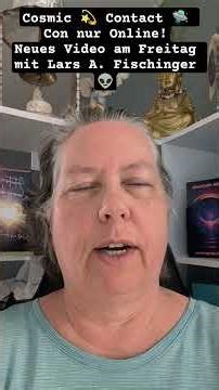 Cosmic 💫 Contact 🛸 Con nur Online & Lars A. Fischinger am Freitag! #alien