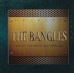 The Bangles - Live At The Ritz, New York, 1984