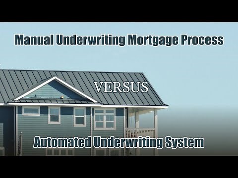 Manual Underwriting Mortgage Process Versus Automated Underwriting System
