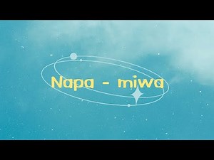 [เนื้อเพลง/คำแปล] Napa - miwa