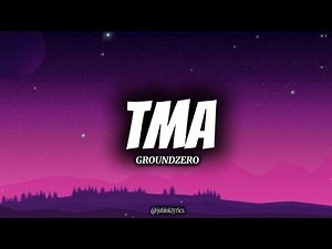 TMA - Ground Zero Full Song Lyrics