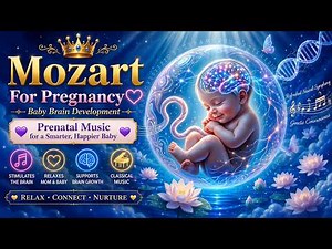 Mozart Effect: Classical Music for Unborn Baby Brain Development | 60 BPM & 432Hz for Relaxation