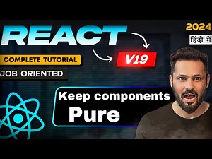 React JS 19 Tutorial in Hindi #43 Keep Your Components Pure in React.js