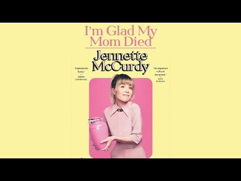 I'm Glad My Mom Died Full Audiobook by Jennette McCurdy
