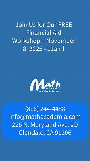 📢 Join Us for Our FREE Financial Aid Workshop – November 8, 2025! 💰🎓 Financial Aid 101 Learn how to apply for financial aid on time and effectively. 📅 Date: Saturday, November 8 - 11am 📍 225 N. Maryland Ave. #D, Glendale, CA 91206 🎤 Speaker: Grace Santiago 🎉 Plus, Enjoy Free Snacks After the Workshop! 🌐 www.mathacademia.com What we will cover: ✅ Financial Aid Applications ✅ Scholarships ✅ Loans ✅ Intro to financial aid applications ✅ Net Price Calculators ✅ Breakdown of different types o