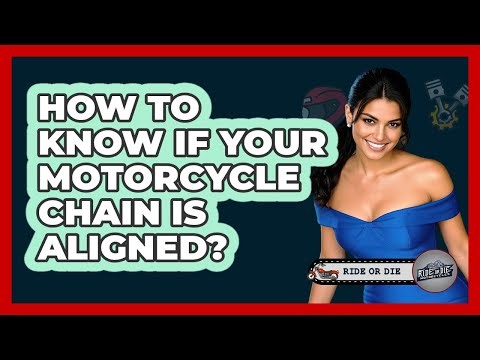 How To Know If Your Motorcycle Chain Is Aligned?