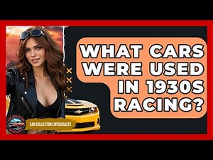 What Cars Were Used In 1930s Racing? - Car Collector Enthusiasts