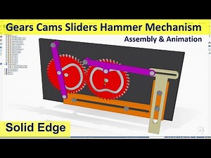 Solid Edge Assembly & Motion Animation #13 | Gears Cams Sliders Hammer Mechanism