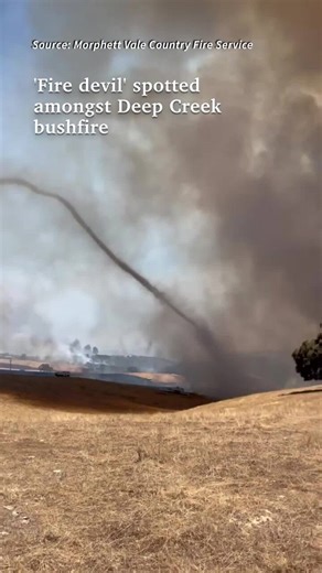 ‘Fire devil’ spotted amongst Deep Creek bushfire