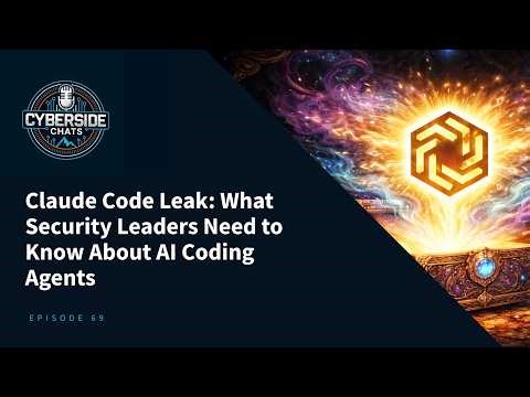 Claude Code Leak: What Security Leaders Need to Know About AI Coding Agents