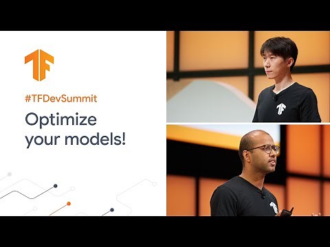 Optimize your models with TF Model Optimization Toolkit (TF Dev Summit '20)