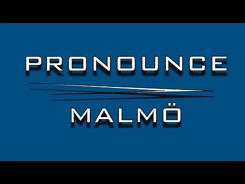 Pronounce the Swedish city named Malmö