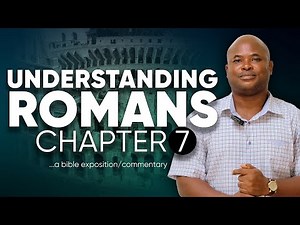 Understanding Romans 7 | The Struggle Between the Law and Sin
