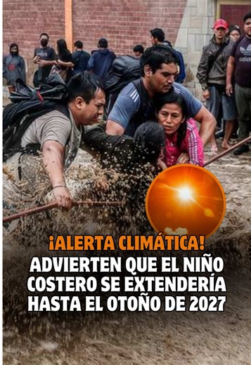¡ATENCIÓN!🚨 El Niño Costero seguiría impactando al Perú hasta el otoño de 2027. El Enfen advierte sobre temperaturas extremas, lluvias por encima de lo normal y posibles problemas en el abastecimiento de agua.☀️☔️ #ElNiñoCostero #peru #clima #lluvias #noticiasperu