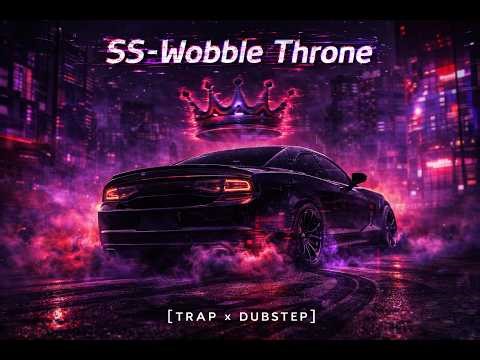 SS - Wobble Throne [TRAP x DUBSTEP]