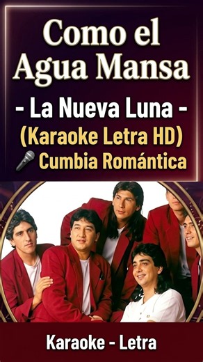 La Nueva Luna - Como el Agua Mansa (Karaoke con Letra)