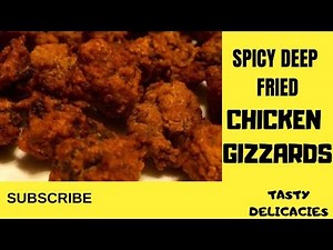 How to Make Spicy Deep Fried Chicken Gizzards Recipe