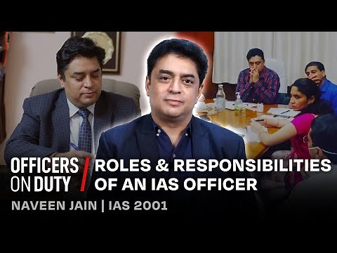 IAS Roles & Responsibilities | Posting of an IAS Officer | IAS Naveen Jain | E216