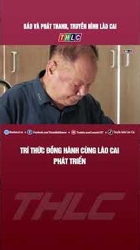 Intellectuals accompanying the development of Lao Cai | THLC