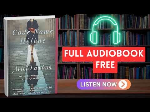 Code Name Hélène: A Novel by Ariel Lawhon [ Full Audiobook Free ]