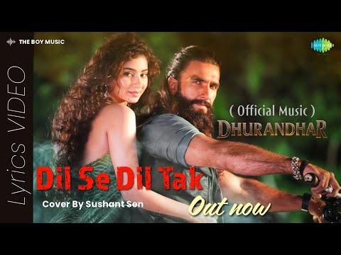 Dil Se Dil Tak - Official Lyrical Video | New Romantic Hindi Song 2026 | Dhurandhar - Arijit Singh