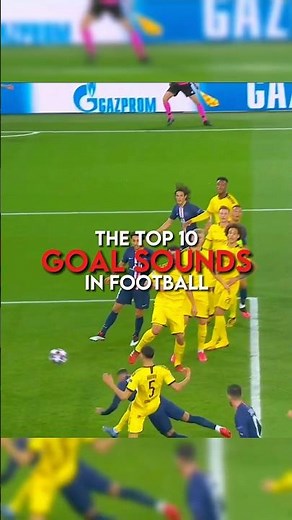 The top 10 goal sounds in football