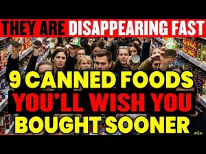 9 Canned Foods Every Prepper Should Stockpile in Their Survival Pantry