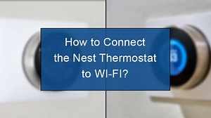 (5 Easy Steps) - How To Connect Nest Thermostat To WI-FI?