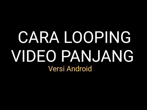 TUTORIAL CARA LOOPING VIDEO DI ANDROID
