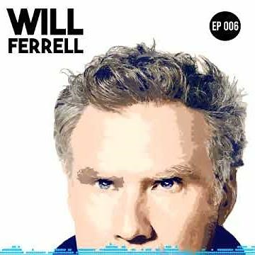 EP 006 - Will Ferrell (promo)