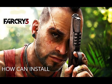 {HOW CAN INSTALL} [FAR CRY 3] (WINDOWS 10)
