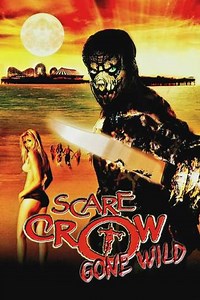 Scarecrow Gone Wild (2004) - Movie