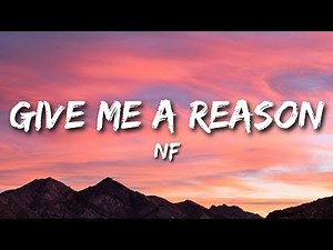 NF - GIVE ME A REASON (Lyrics)