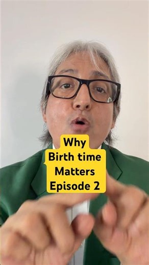 Why Birth Time Matters (Episode 2)