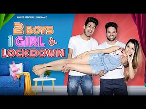 2 Boys 1 Girl in a Room | Ft. Samit Sarbjit | Aniket Beniwal