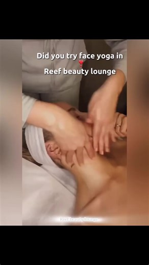‏Reef beauty lounge face yoga #salon #beauty #fyp #explore #massage