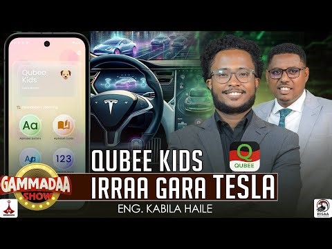 QUBEE KIDS IRRAA GARA TESLA: SEENAA DINQII | ENG KABILA HAILE | GAMMADAA SHOW IRRATTI | 2026