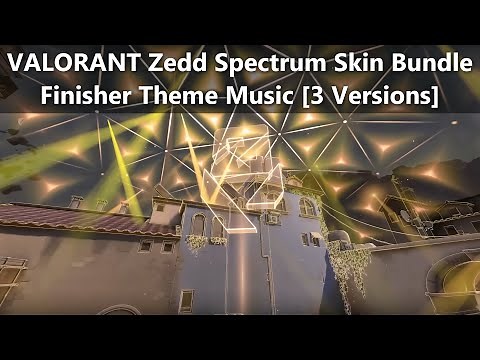 VALORANT Spectrum Bundle Skin - 3 Versions Finisher Music Theme | Zedd x VALORANT