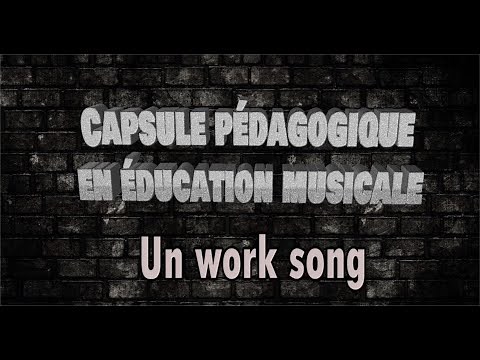 Le work song ou chant de travail