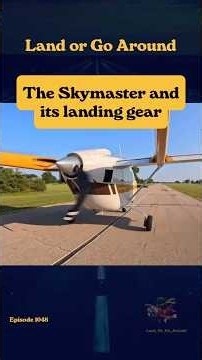 Why the Cessna 337’s Landing Gear Goes Down First