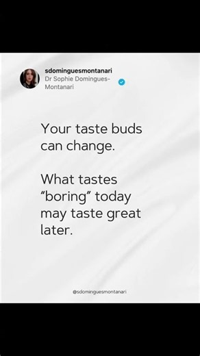YOUR TASTE BUDS CAN CHANGE