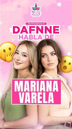 Dafne talks about Mariana Varela