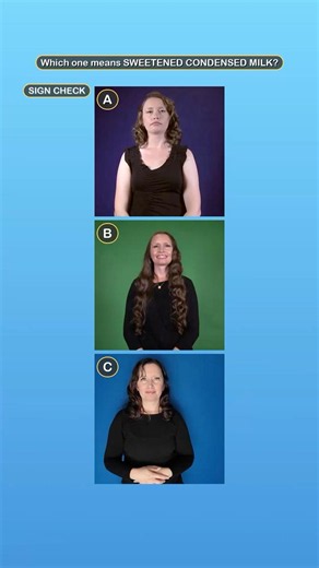 Which sign means SWEETENED CONDENSED MILK? 🤔 ASL Quiz #031