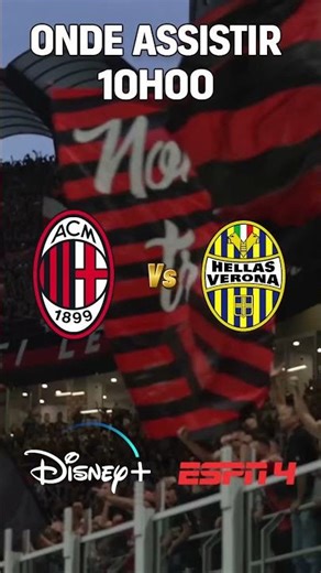 Hellas Verona x Milan ao vivo às 10h00 #ondeassistir #futebol