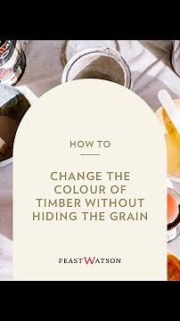 How to change the colour of timber without hiding the grain | Feast Watson Prooftint & Liming White